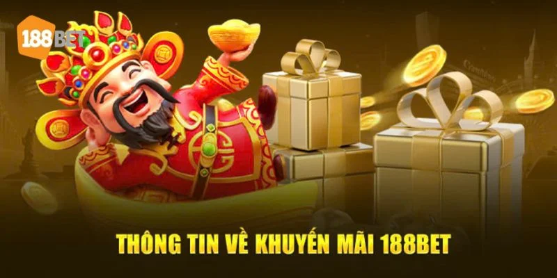 Vào các dịp lễ hoặc sự kiện quan trọng, 188BET đều tung ra các chương trình khuyến mãi.