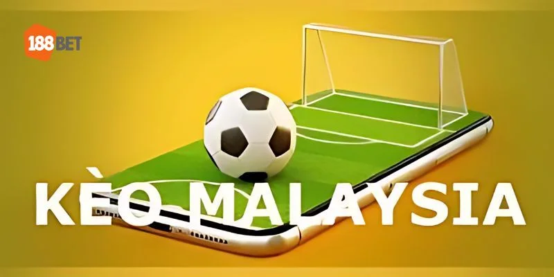 Kèo Malaysia ngày càng trở nên phổ biến tại các sàn cá cược.